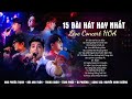 Đã Sai Từ Lúc Đầu, Tháng Mấy Em Nhớ Anh - 15 Ca Khúc Nhạc Trẻ Hay Nhất Trong Live Concert HOA