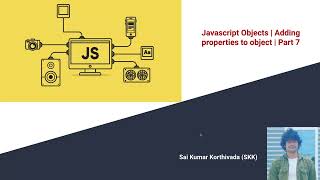 Adding the Properties into an objects | Javascript Objects | Overriding the properties | Part-7