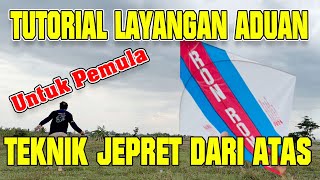 Tutorial Layangan Aduan Untuk Pemula dengan Teknik Jepret dari Atas