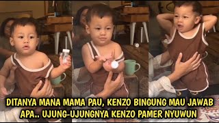 DITANYA MANA MAMA PAU, KENZO BINGUNG MAU JAWAB APA.. UJUNG-UJUNGNYA KENZO PAMER NYUWUN