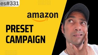 Amazon's Preset Campaign Strategies for Sellers: Boosting Sales Strategies-es331