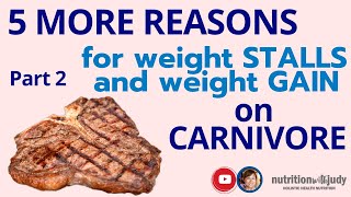 5 REASONS FOR WEIGHT STALL & WEIGHT GAIN on Carnivore Keto diet: Part 2