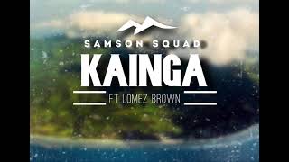 Samson Squad - Kainga (Home) ft. Lomez Brown (Official Audio)