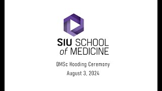 2024 Physician Assistant DMSc Hooding Ceremony - SIU School of Medicine