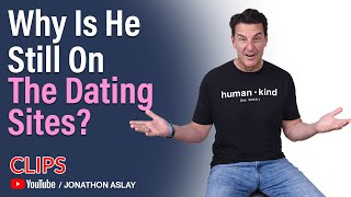 He's Still On The Dating Sites After Weeks Of Seeing Each Other | What's Up With That?