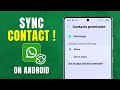 How to Sync WhatsApp Contacts on Android Phone! [2026 Update Guide]