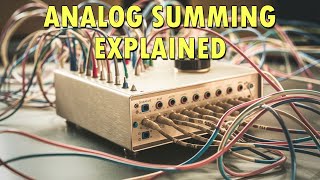 Analog Summing Explained: From DAW Limitations to Modern Mixing