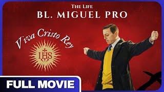 Blessed Miguel Pro: A Life of Heroism and Sacrifice - Full Documentary