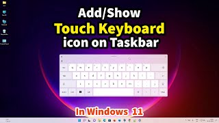 How to Show Touch Keyboard icon on Taskbar in Windows 11 PC or Laptop - 2024