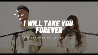 Download Lagu I Will Take You Forever Kris Lawrence ft Denise La... MP3 Gratis