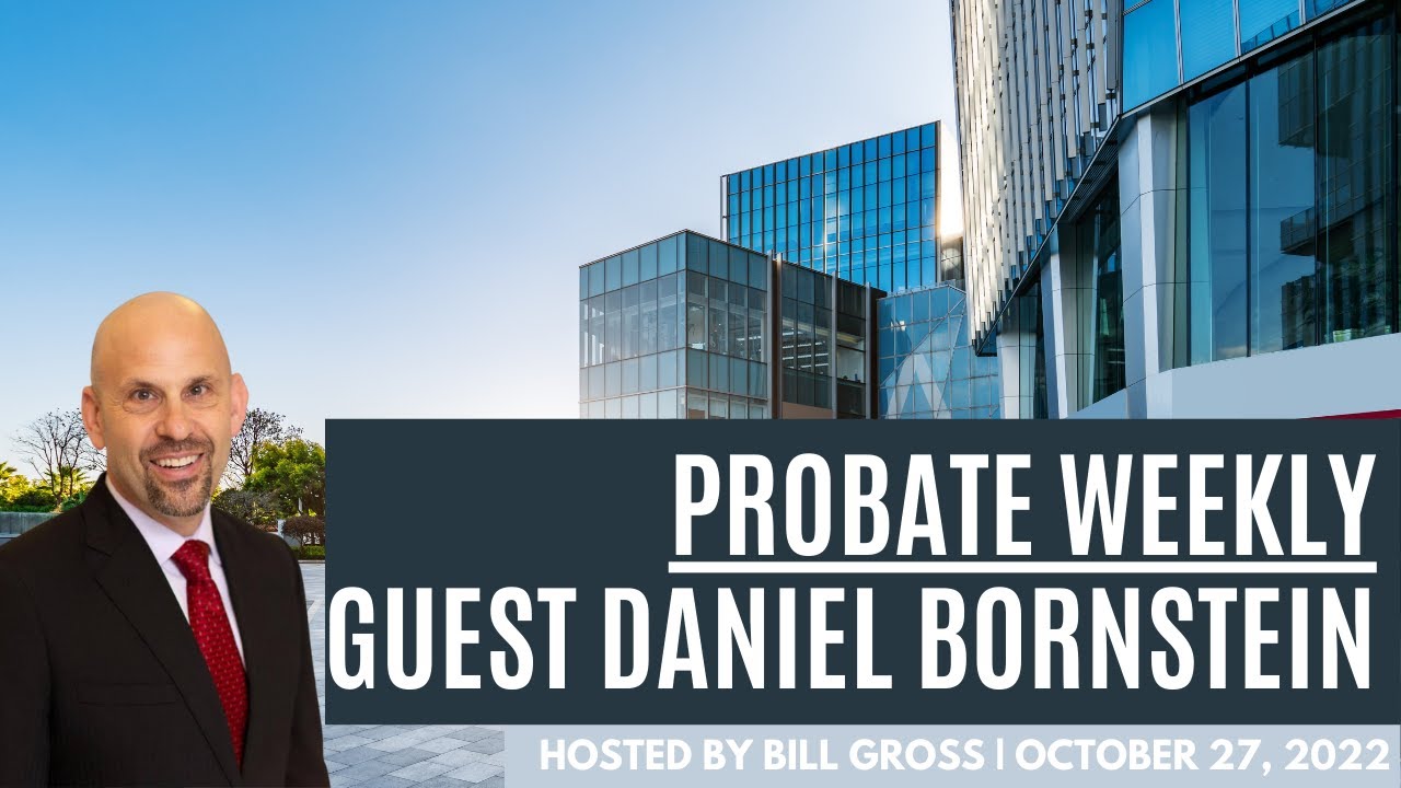 Probate Weekly Daniel Bornstein Esq Youtube