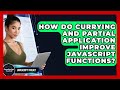 How Do Currying And Partial Application Improve JavaScript Functions? - JavaScript Toolkit