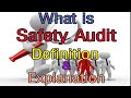 What is safety audit ,What is safety audit definition, types of safety audit, safety videos