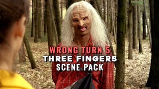 Three Fingers Scene Pack | Wrong Turn 5