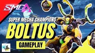 BOLTUS GAMEPLAY | SMC - Super Mecha Champions