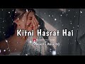 Unveiling the Untold Story: Kitni Hasrat Hai Hame#lofisong