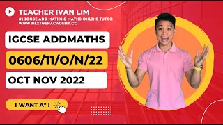 0606/11/O/N/22 | IGCSE 0606 Additional Mathematics Oct/Nov 2022 Paper 11 www.nextgenacademy.co