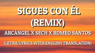Sigues Con Él Remix - Arcangel X Sech X Romeo Santos (Letra/Lyrics With English Translation) Video