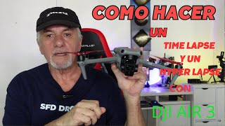 TIME LAPSE y HYPER LAPSE DJI AIR 3