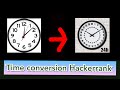 Time Conversion HackerRank Solution || Explanation in Hindi || coding4u