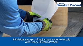 INTRODUCING Blueskin PreSeal Blindside Waterproofing