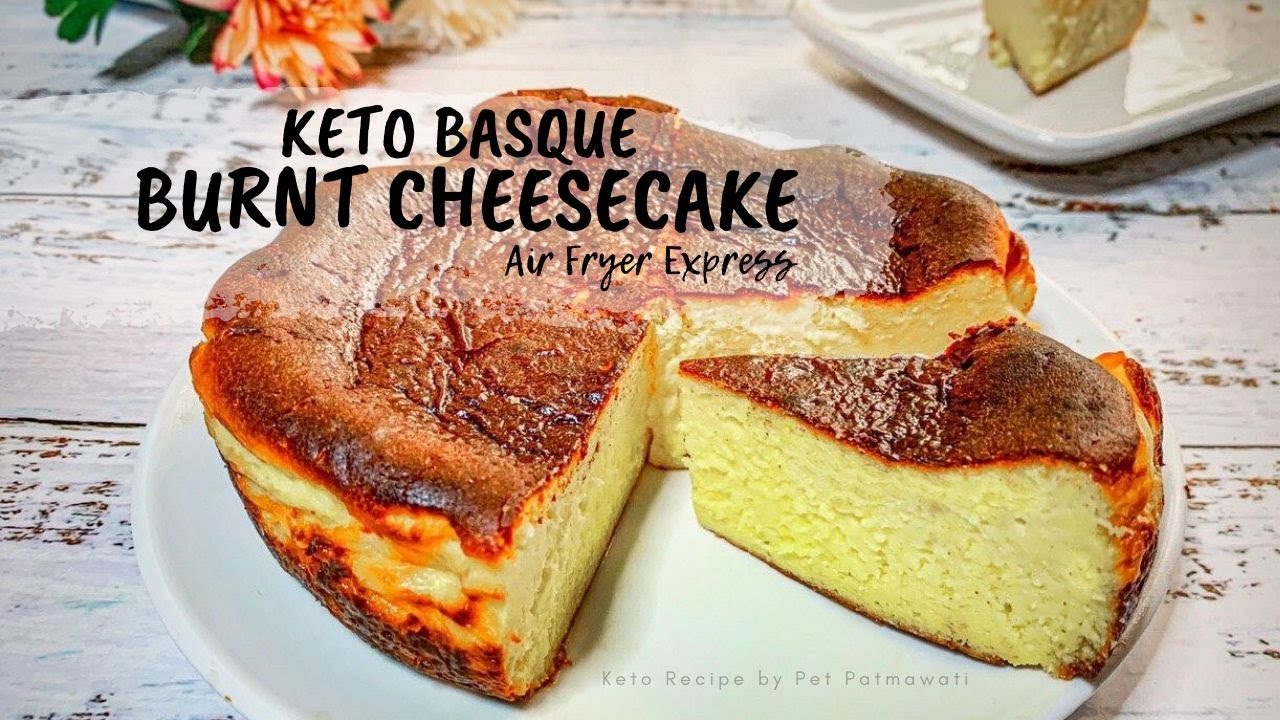 EASY KETO BASQUE BURNT CHEESECAKE AIR FRYER | KETO RECIPES | ONLY ...