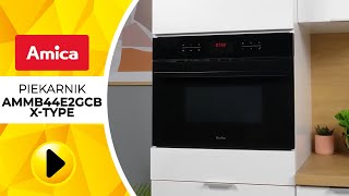 Piekarnik Amica AMMB44E2GCB X-TYPE | Wideoprezentacja