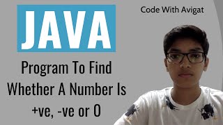 Program To Find Whether A Number Is +ve,  -ve or 0 | Java Tutorial