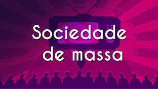 Sociedade de massa - Brasil Escola