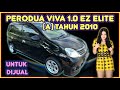 PERODUA VIVA 1.0 EZ ELITE (A) TAHUN 2010 UNTUK DIJUAL