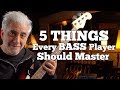 5 Things EVERY Bass Player SHOULD Master