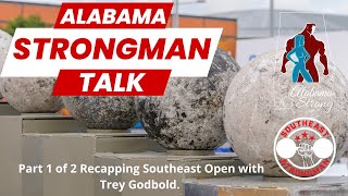 Alabama Strongman: Talking Southeast Strongman Open with Trey Godbold Part 1.