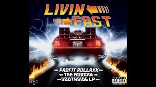 Southside LP - Livin Fast (ft Tee Morgan \u0026 Profit Rollax) Club NOTO