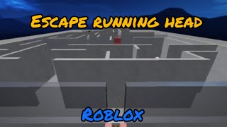 escape running head. Roblox