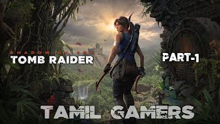 Shadow of the Tomb Raider With Ray Tracing Part-1 Tamil Gamers