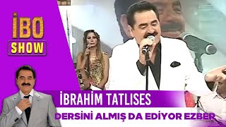 İbrahim Tatlıses - Dersini Almış da Ediyor Ezber | İbo Show