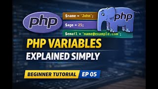 PHP Variables Explained Simply | PHP Tutorial for Beginners