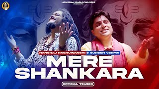 Mere Shankara Official Teaser || Hansraj Raghuwanshi || Suresh Verma ||