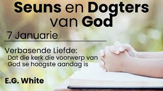 Seuns en Dogters van God - 7 Januarie