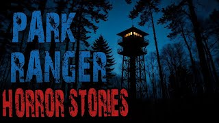 Scary Park Ranger Stories for a Dark and Stormy Night | Forest Ranger, National Park, Missing Person