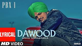 Dawood Lyrical Video | PBX 1 | Sidhu Moose Wala | Byg Byrd | Latest Punjabi Songs 2018