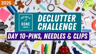 🧹🗑🧽 Day 10-PINS \u0026 NEEDLES - 2025 Declutter Challenge