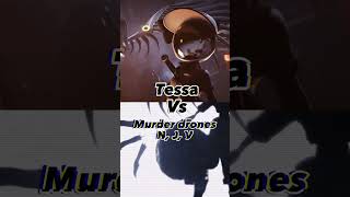 |[ murder drones N, J, V ]| vs Tessa