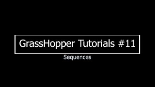 Sequences and series #11 Grasshopper tutorial series Beginner