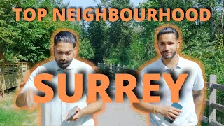 The Best Neighbourhood in Surrey ( One of the Top 5 )