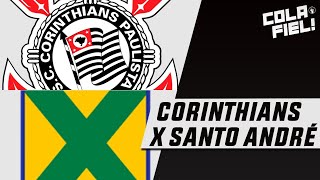 CORINTHIANS X SANTO ANDRÉ | Pré-jogo AO VIVO direto do ESTÁDIO