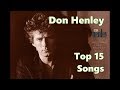 Top 10 Don Henley Songs (15 Songs) Greatest Hits (The Eagles)