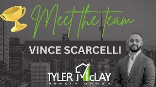 Tyler McLay Realty Group- MEET VINCE