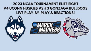 2023 NCAA Tournament - Elite Eight: (4) UConn vs (3) Gonzaga (Live Play-By-Play & Reactions)
