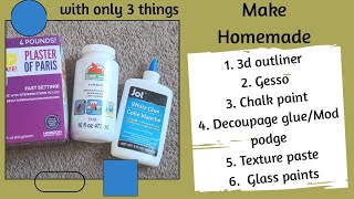 Homemade Craft supplies/DIY/ Mod podge/ Texture paste/ Chalk paint/ Gesso/ 3d outliner/Glass paints